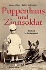 Puppenhaus und Zinnsoldat - Katrin Unterreiner ; Sabine Fellner - 9783902862365