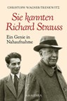 Sie kannten Richard Strauss - Christoph Wagner-Trenkwitz - 9783902862785