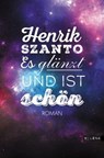 Es glänzt und ist schön - Henrik Szanto - 9783902950895