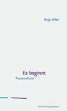 Es beginnt - Anja Utler - 9783902951779