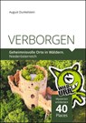 VERBORGEN. Geheimnisvolle Orte in Wäldern. - August Dunkelstein - 9783902999542
