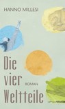 Die vier Weltteile - Hanno Millesi - 9783903005716