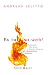 Es tut so weh! - Andreas Jelitto - 9783903072763