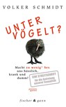 Untervögelt? - Volker Schmidt - 9783903072787