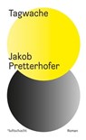 Tagwache - Jakob Pretterhofer - 9783903081611