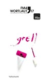 FM4 Wortlaut 17. GRELL - Vinzenz Dellinger ; Barbara Fohringer ; Lukas Gmeiner ; Verena Keßler ; Lea Moser ; André Patten ; Martin Peichl ; Romina Pleschko ; Amos Postner ; Sascha Preiß - 9783903081642