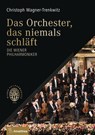 Das Orchester, das niemals schläft - Christoph Wagner-Trenkwitz - 9783903083691