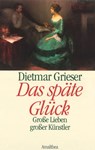 Das späte Glück - Dietmar Grieser - 9783903083882
