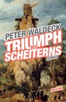 Triumph des Scheiterns - Peter Waldeck - 9783903184541