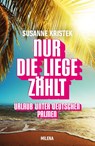 NUR DIE LIEGE ZÄHLT - Susanne Kristek - 9783903184619