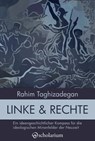 Linke & Rechte: Ein ideengeschichtlicher Kompass für die ideologischen Minenfelder der Neuzeit - Rahim Taghizadegan - 9783903199019