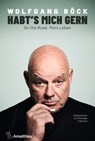 Habt's mich gern - Wolfgang Böck ; Christoph Frühwirth - 9783903217164