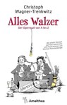 Alles Walzer - Christoph Wagner-Trenkwitz - 9783903217683