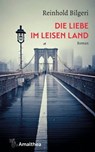 Die Liebe im leisen Land - Reinhold Bilgeri - 9783903217706