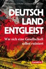 Deutschland entgleist - Christoph Braunschweig ; Bernhard Pichler ; Rodion Giniyatullin ; Thomas A. Geks - 9783903236066