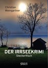 DER IRRSEEKRIMI - Christian Weingartner - 9783903259584