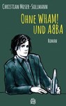 Ohne WHAM! und ABBA - Christian Moser-Sollmann - 9783903263185