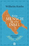 Kein Mensch ist eine Insel - Wilhelm Kuehs - 9783903263451