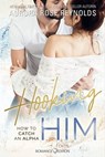 Hooking Him - Aurora Rose Reynolds - 9783903278875