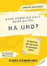 Dann haben die halt meine Daten. Na und?! - Klaudia Zotzmann-Koch - 9783903324541