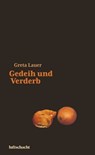 Gedeih und Verderb - Greta Lauer - 9783903422254