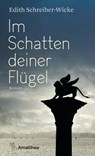 Im Schatten deiner Flügel - Edith Schreiber-Wicke - 9783903441033