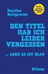 Den Titel hab ich leider vergessen - Monika Reitprecht - 9783903460201
