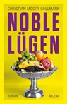 Noble Lügen - Christian Moser-Sollmann - 9783903460294