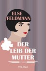 Der Leib der Mutter - Else Feldmann - 9783903460478