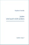 Juden sind auch nicht anders - Vladimir Vertlib - 9783903516175