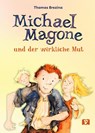 Michael Magone und der wirkliche Mut - Thomas Brezina - 9783903553248