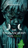 Die Engelmacherin von Graz - Mirella Kuchling - 9783903575394