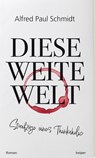 Diese weite Welt - Alfred Paul Schmidt - 9783903575561