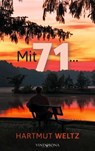 Mit 71 … - Hartmut Weltz - 9783903579613