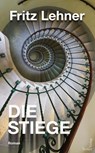 Die Stiege - Fritz Lehner - 9783903583078