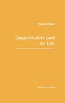 Das poetischste Land der Erde - Dietrich Rall - 9783904068871
