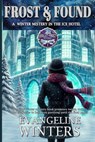 Frost & Found: This cozy winter mystery book promises twists, turns, and surprises to keep you guessing until the final page - Evangeline Winters - 9783904536530