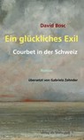 Ein glückliches Exil - David Bosc - 9783905689907