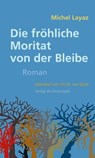 Die fröhliche Moritat von der Bleibe - Michel Layaz - 9783905689921