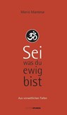 Sei, was du ewig bist - Mario Mantese - 9783905752564