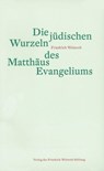 Die jüdischen Wurzeln des Matthäus Evangeliums - Friedrich Weinreb - 9783905783711