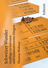 Schweizer Wunder - Thomas Widmer - 9783905800494