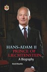 Prince Hans-Adam II of Liechtenstein - a biography - David Beattie - 9783905881639