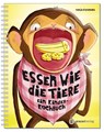Essen wie die Tiere - Tanja Kirschner - 9783905945447
