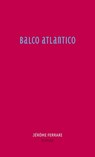 Balco Atlantico - Jérôme Ferrari - 9783905951264
