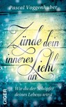 Zünde dein inneres Licht an - Pascal Voggenhuber - 9783905958720