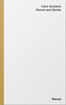 Dennis and Denise - Clare Goodwin - 9783905999952