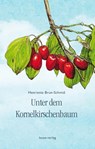 Unter dem Kornelkirschenbaum - Henriette Brun-Schmid ; Karin Widmer - 9783906037257