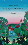 Sara Z., verschwunden - Pirmin Müller ; Irene Schoch - 9783906037639