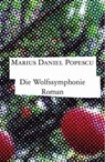 Die Wolfssymphonie - Marius Daniel Popescu - 9783906050171